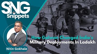 How Galwan Clash Changed Indias Military Deployments In Ladakh