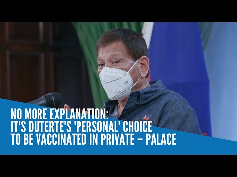 No more explanation: It’s Duterte’s ‘personal’ choice to be vaccinated in private – Palace