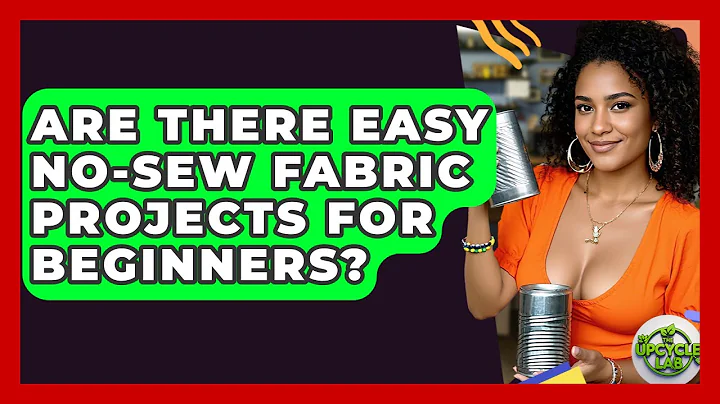 Are There Easy No-sew Fabric Projects For Beginners? - The Upcycle Lab