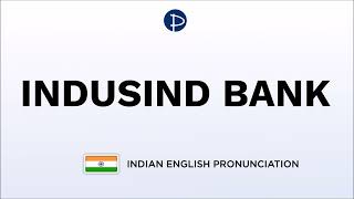 How to pronounce IndusInd Bank  - IndusInd Bank pronunciation in English