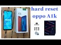 Oppo A1k CPH1923 Passcode Remove and  hard reset l Oppo A1k xóa mật khẩu mã bảo vệ