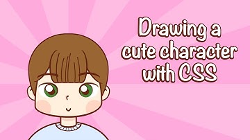 Drawing a cute character with CSS