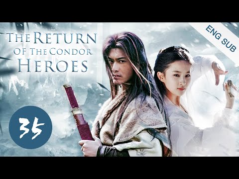 [ENG SUB] The Return of The Condor Heroes 35 | Liu Yifei, Yang Mi, Huang Xiaoming