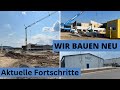 Wir bauen NEU - Aktuelle Fortschritte