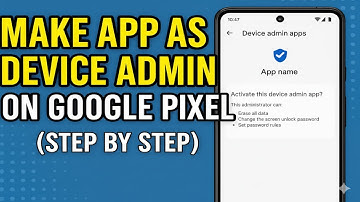 How To Make App As Device Admin On Google Pixel (Step By Step)