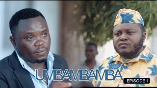 UMBAMBAMBA EPISODE 1 STARLING MKOJANI,SAMOFI,KINGWENDU