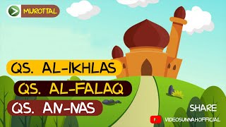 MUROTTAL ANAK  - QS AL-IKHLAS, AL-FALAQ, AN-NAS - Metode Ummi Mudah Dihafal HD