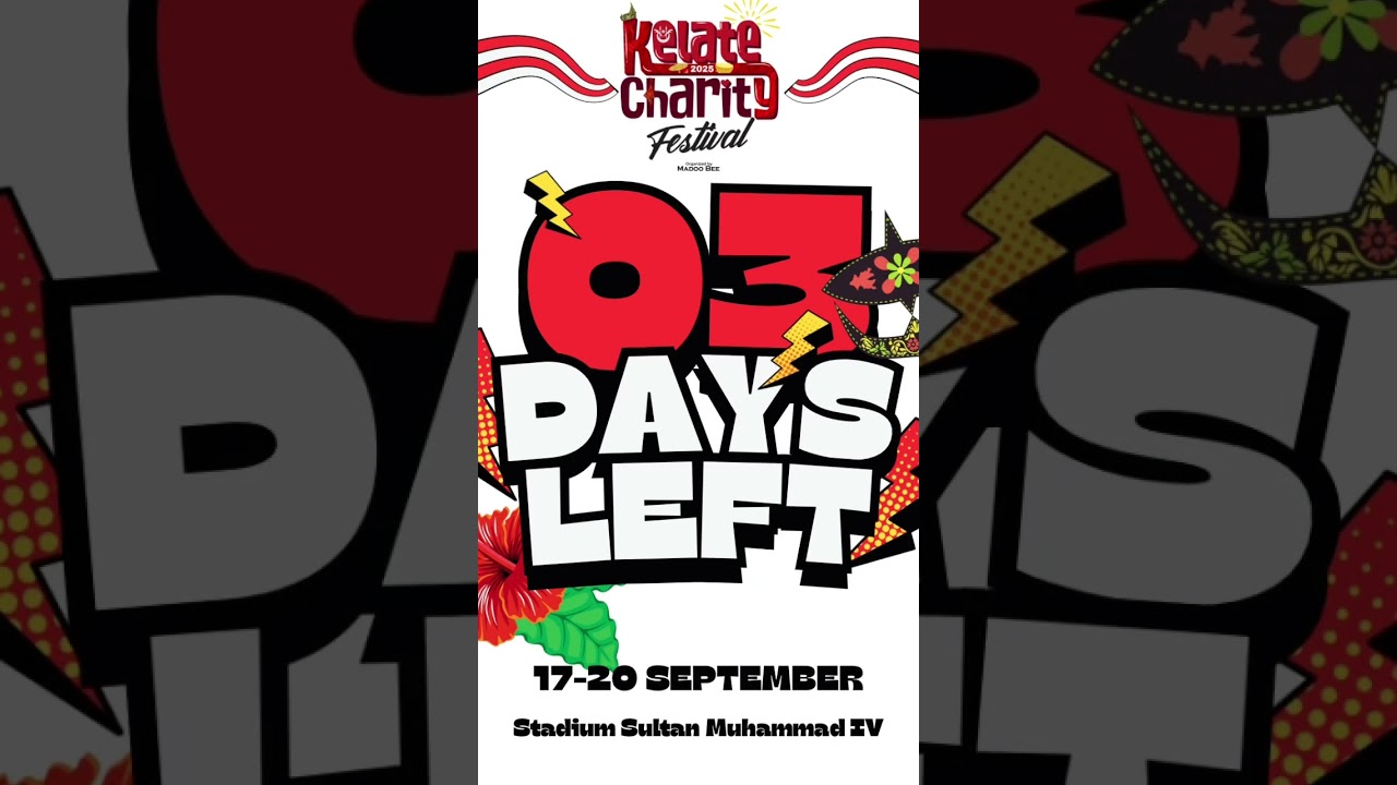 🔥 lTinggal 3 hari lagi!Kelantan bakal gegar dengan Kelate Charity Festival 2025 🎉17 – 20 September