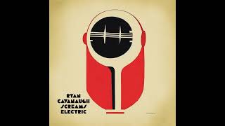 #118 - "Screams Electric" by Ryan Cavanaugh