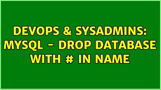 Famous DevOps & SysAdmins: Mysql - drop database with # in name (8 Solutions!!) Profile