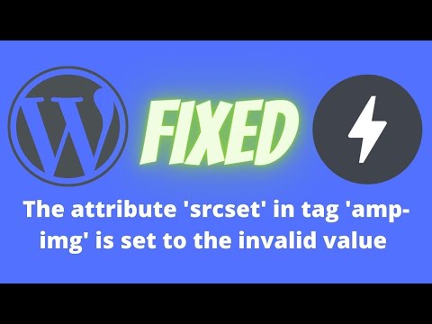 Fixed WordPress AMP Error: The attribute 'srcset' in tag 'amp-img' is set to the invalid value