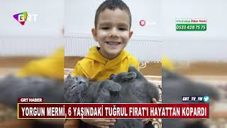 Yorgun Mermi, 6 Yaşındaki Tuğrul Fıratı Hayattan Kopardı