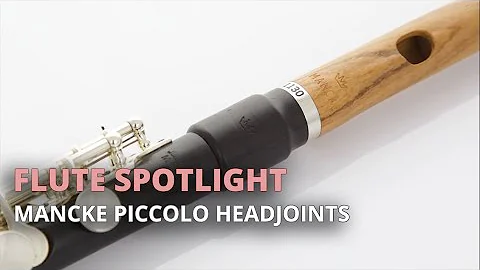 Flute Spotlight: Mancke Wooden Piccolo Headjoints