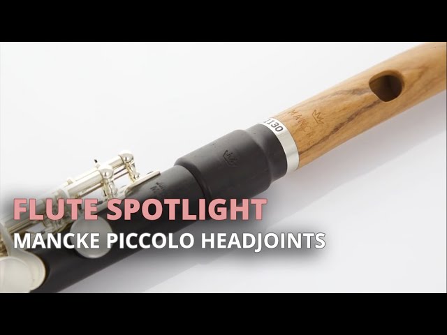 Flute Spotlight: Mancke Wooden Piccolo Headjoints - YouTube