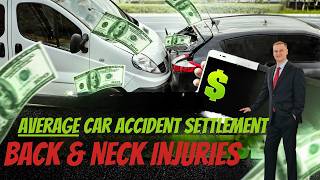Average Settlement For A Car Accident Back and Neck Injury