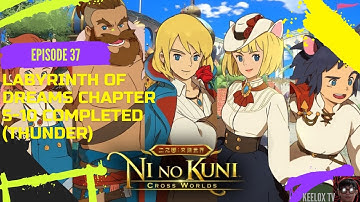 Ni no Kuni: Cross Worlds - Labyrinth of Dreams Chapter 5-10 Completed (Thunder)