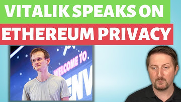 Vitalik Speaks On Ethereum (ETH)  Privacy