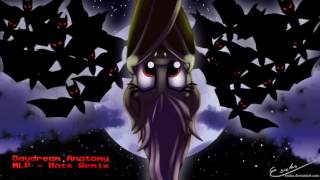 My Little Pony - Bats (Daydream Anatomy RMX)