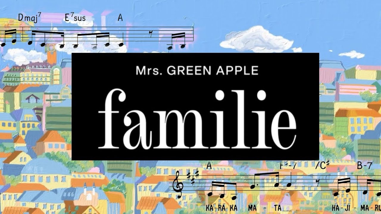 Mrs. GREEN APPLE - familie (Sheet Music & Lyrics Rom, Eng) - YouTube