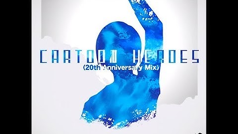 【Reverse】CARTOON HEROES 20th Anniversary Mix(DSP)