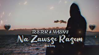 TESTER & MASNY - Na Zawsze Razem (Official Music) 2024