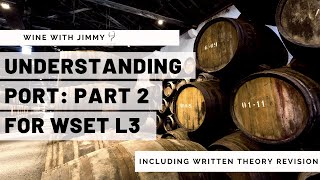 Understanding Port for WSET L3  Part 2 The Winery