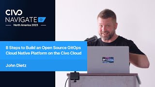 8 Steps to Build an Open Source GitOps Cloud Native Platform - Civo Navigate NA 2023