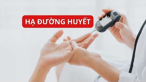 Mách bạn cách hạ đường huyết nhanh và hiệu quả | Báo Lao Động