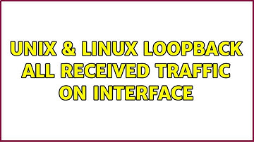Unix & Linux: Loopback all received traffic on interface