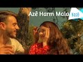 أذى هرما مالا نازة Azê Harma Mala Nazê 