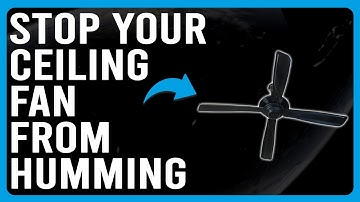 How To Stop Your Ceiling Fan From Humming (Why Do Your Ceiling Fans Hum?)
