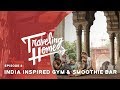 Ep.6: Traveling Home | An India Inspired Home Gym