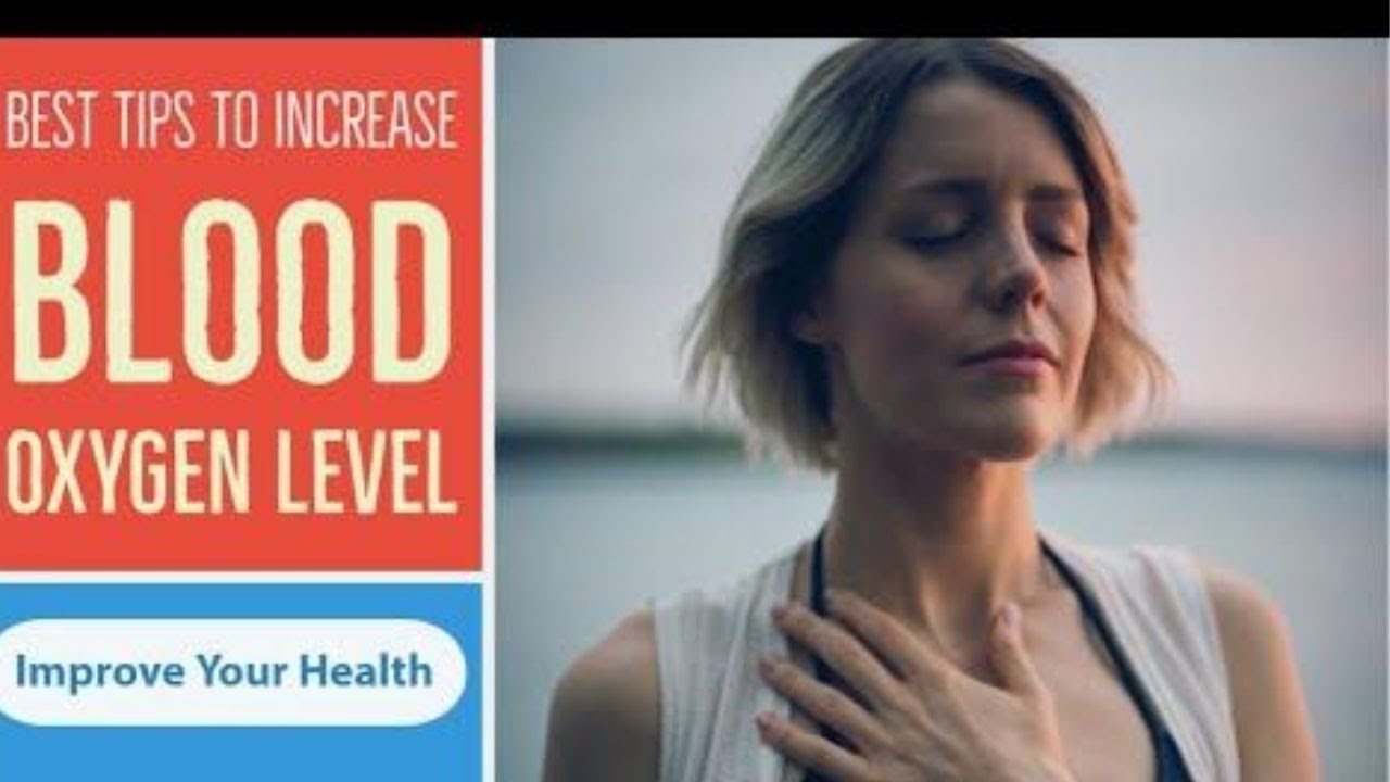 Blood Oxygen Level | Symptoms | How to increase your Blood Oxygen ...