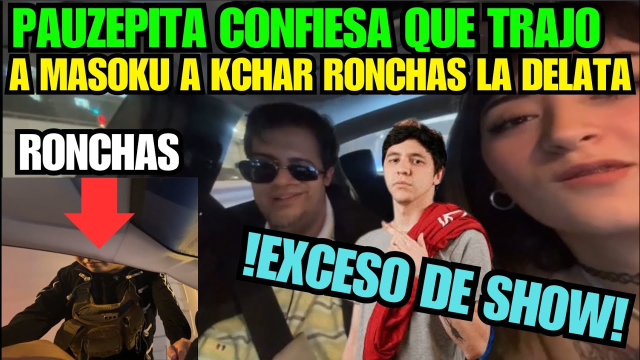 🔥PAUZEPITA CONFIESA QUE TRAJO A MASOKU A KCHAR 😲 RONCHAS LA DELATA - TAXISTA SIMP NO LO PUEDE CREER😲