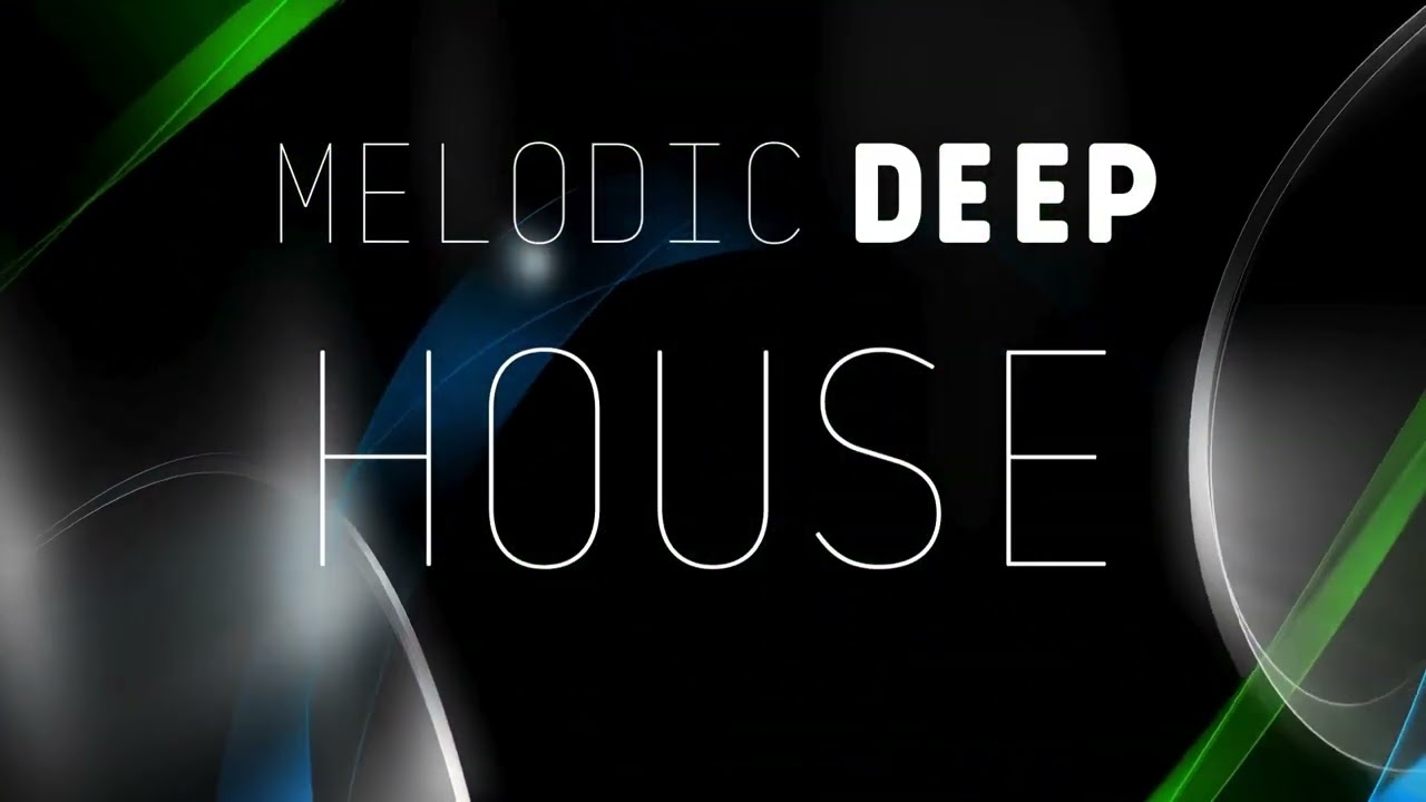 Melodic Deep House 16 – Warm Uplifting Grooves & Smooth Flow