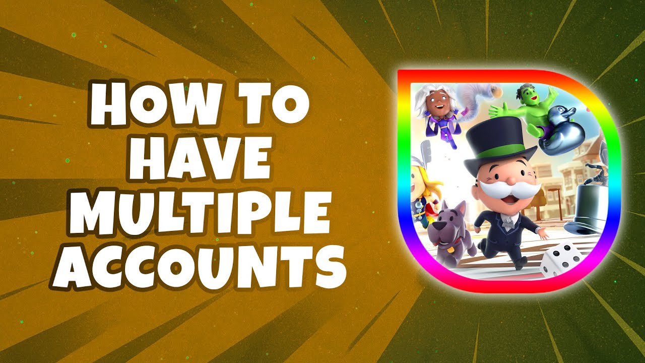 How To Have Multiple Monopoly Go Accounts (Quick & Easy)
