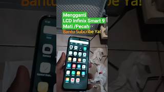 LCD INFINIX SMART 9 PECAH 😱 | CARA GANTI LCD INFINIX SMART 9 AGAR NORMAL LAGI