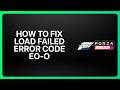 How To Fix Forza Horizon 6 Load Failed Error Code E0-0! Tutorial