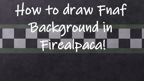 How I make the Fnaf wall Background In Firealpaca