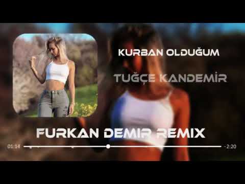 Kurban olduğum Furkan demir remix