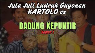 DADUNG KEPUNTIR | Bagian 1 #kartolo