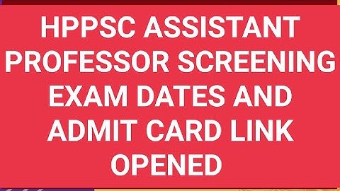 HPPSC ASSISTANT PROFESSOR SCREENING EXAM DATE ANNOUNCED || ADMIT CARD LINK OPENED #hppsc #latestnews
