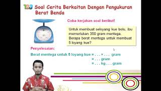 'SOAL CERITA BERKAITAN DENGAN BERAT  DAN KONVERSI SATUAN BERAT' KELAS 3 SD TEMA 3 SUBTEMA 3