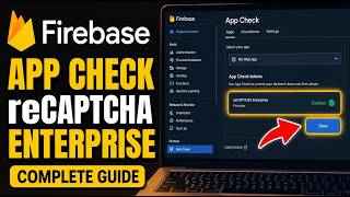 How to authorize with Firebase App Check and reCAPTCHA Enterprise - Complete Guide