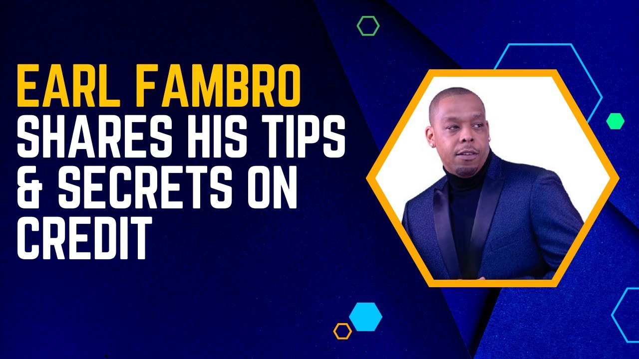 ⁣Earl Fambro Shares His Tips & Secrets On Credit