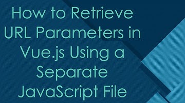 How to Retrieve URL Parameters in Vue.js Using a Separate JavaScript File