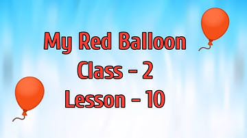 My Red Balloon 🎈 Class 2 English lesson 10 shishumandir