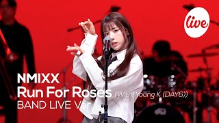 [4K] NMIXX(엔믹스) “Run For Roses(With.Young K(DAY6))” Band LIVE Concert 드디어 런포로🌹[it’s KPOP LIVE 잇츠라이브] image