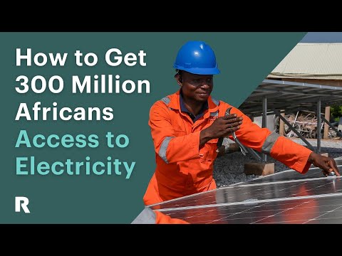 How to Get 300 Million Africans Access to Electricity