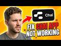 How to Fix Chai App Not Working / Not Opening (2026 Guide)